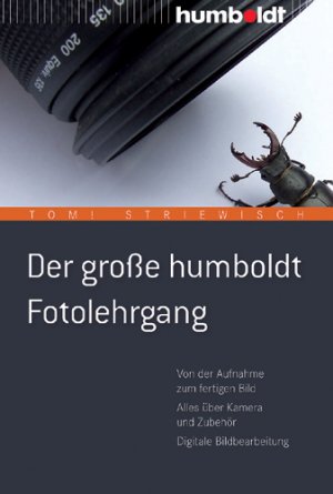 ISBN 9783899942613: Der große humboldt Fotolehrgang - Von der Aufnahme zum fertigen Bild. Alles über Kamera und Zubehör. Digitale Bildbearbeitung