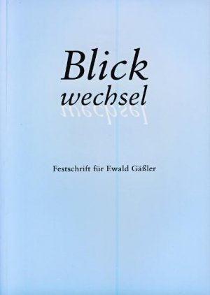 gebrauchtes Buch – Blickwechsel - Festschrift für Ewald Gäßler