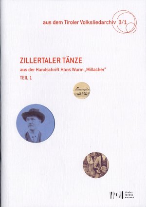 ISBN 9783900083687: Zillertaler Tänze aus der Handschrift Hans Wurm "Millacher" 1 – Aus dem Tiroler Volksliedarchiv 3/1