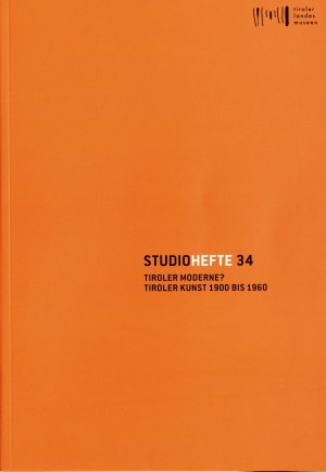 ISBN 9783900083762: Studiohefte 34. Tiroler Moderne? Tiroler Kunst 1900 bis 1960