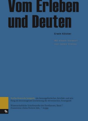 ISBN 9783900181048: Vom Erleben und Deuten - Srecko Kosovels Integrali: ein herausgeberisches Artefakt und sein Rang als herausragende Erscheinung der slowenischen Avantgarde