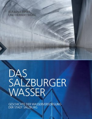 ISBN 9783900213220: Das Salzburger Wasser – Geschichte der Wasserversorgung der Stadt Salzburg