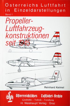 ISBN 9783900310028: Österreichs Luftfahrt in Einzeldarstellungen / Propeller-Luftfahrzeugkonstruktionen seit 1945