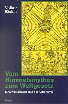 ISBN 9783900436520: Vom Himmelsmythos zum Weltgesetz - Eine Kulturgeschichte der Astronomie