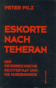 ISBN 9783900436575: Eskorte nach Teheran - Der österreichische Rechtsstaat und die Kurdenmorde