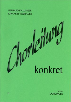 ISBN 9783900695316: Chorleitung konkret / Gerhard Dallinger (u. a.) / Geheftet / Deutsch / 1994 / Doblinger Musikverlag / EAN 9783900695316