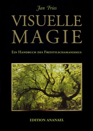 ISBN 9783901134067: Visuelle Magie - Ein Handbuch des Freistilschamanismus