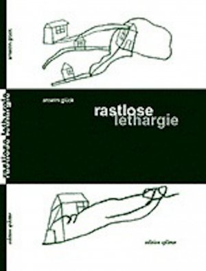 ISBN 9783901190957: rastlose lethargie - dem leben liegt es, immer wieder in gefängnisse zu entkommen