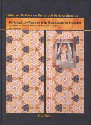 ISBN 9783901257186: Die spätgotische Wandmalerei der Michaelskapelle in Piesendorf - Zur Erhaltung und Erforschung mittelalterlicher Wandmalerei im Ostalpenraum