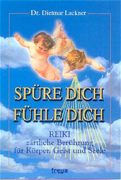 ISBN 9783901279904: Spüre dich fühle dich - Reiki zärtliche Berührung für Körper Geist und Seele