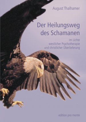 ISBN 9783901409851: Der Heilungsweg des Schamanen im Lichte westlicher Psychotherapie und christlicher Überlieferung