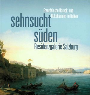 ISBN 9783901443190: Sehnsucht Süden - Französische Barock- und Rokokomaler in Italien