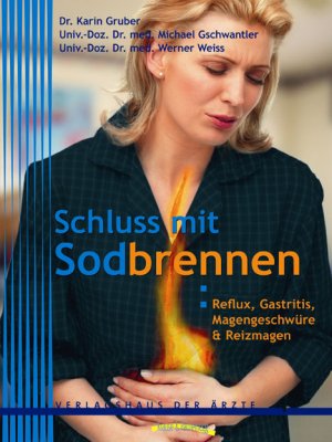 ISBN 9783901488702: Schluss mit Sodbrennen, Reflux, Gastritis, Magengeschwüren & Reizmagen