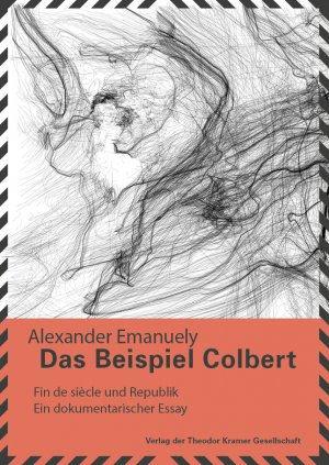 ISBN 9783901602856: Das Beispiel Colbert - Fin de Siècle und Republik - Ein dokumentarischer Essay