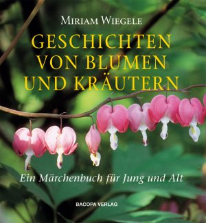 ISBN 9783901618543: Geschichten von Blumen und Kräutern : Ein Märchenbuch für Jung und Alt