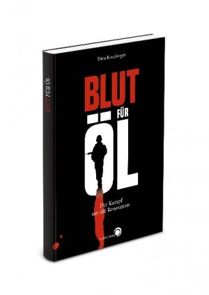 ISBN 9783901626524: Blut für Öl - Der Kampf um die Ressourcen