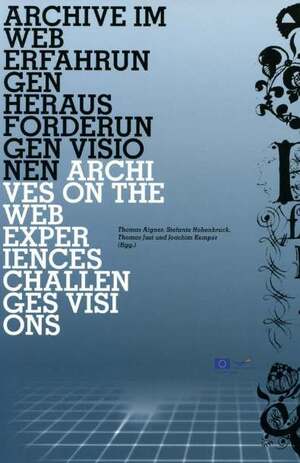 ISBN 9783901863394: Archive im Web – Erfahrungen, Herausforderungen, Visionen / Archives on the Web – Experiences, Challenges, Visions