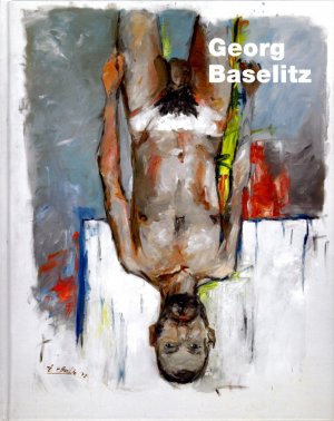 ISBN 9783902001719: Georg Baselitz – Werke von 1986 bis 2012