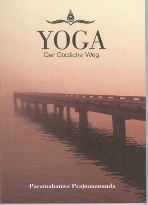 ISBN 9783902038029: Yoga, der göttliche Weg