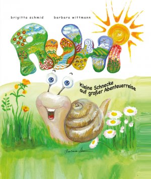 gebrauchtes Buch – Brigitta Schmid – Ruwi: Kleine Schnecke auf großer Abenteuerreise