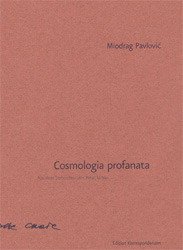 gebrauchtes Buch – Miodrag Pavlovic – Cosmologia profanata