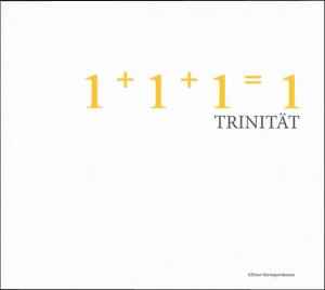 ISBN 9783902113887: 1+1+1=1 Trinität / Philipp Harnoncourt (u. a.) / Taschenbuch / Kartoniert Broschiert / Deutsch / 2011 / Edition Korrespondenzen / EAN 9783902113887