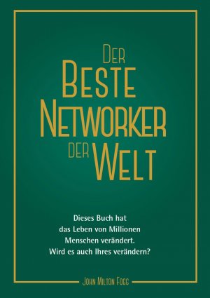 ISBN 9783902114006: Der beste Networker der Welt - Dieses Buch hat das Leben von Millionen Menschen verändert. Wird es auch Ihres verändern?