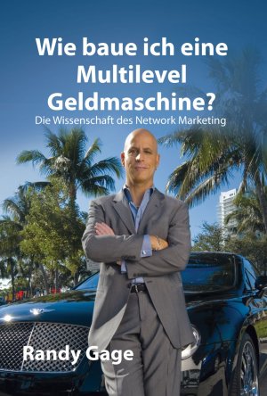 ISBN 9783902114860: Wie baue ich eine Multilevel Geldmaschine? – Die Wissenschaft des Network Marketing