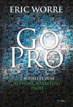 ISBN 9783902114891: Go Pro - 7 Schritte zum Network Marketing Profi