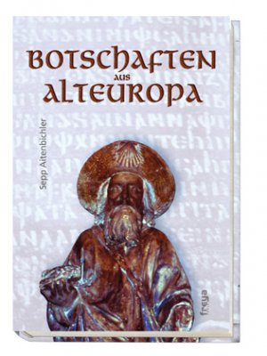 ISBN 9783902134639: Botschaften aus Alteuropa