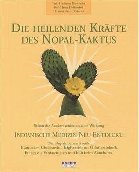 ISBN 9783902191014: Die heilenden Kräfte des Nopal-Kaktus: Indianische Medizin neu entdeckt Bankhofer, Hademar; Dolinschek, Karl-Heinz and Reinisch, Franz