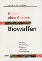 ISBN 9783902191137: Biowaffen : Gefahr ohne Grenzen. Erreger, Erkrankung, Diagnose, Therapie, Vorbeugung