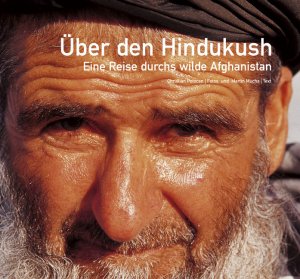 ISBN 9783902249593: Über den Hindukush. Eine Reise durchs wilde Afghanistan.