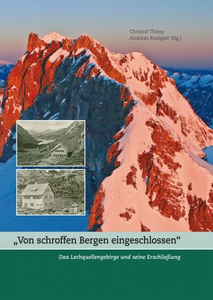 ISBN 9783902319111: "Von schroffen Bergen eingeschlossen" – Das Lechquellengebirge und seine Erschließung