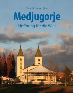 ISBN 9783902354112: Medjugorje - Hoffnung für die Welt