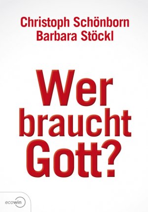 gebrauchtes Buch – Christoph SchÃ¶nborn Barbara StÃ¶ckl – Wer braucht Gott? [Aug 07, 2007] Schönborn, Christof und Stöckl, Barbara