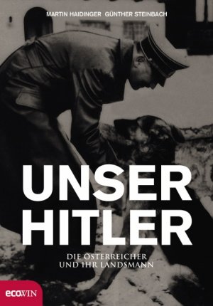 ISBN 9783902404718: Unser Hitler. Die Österreicher und ihr Landsmann.