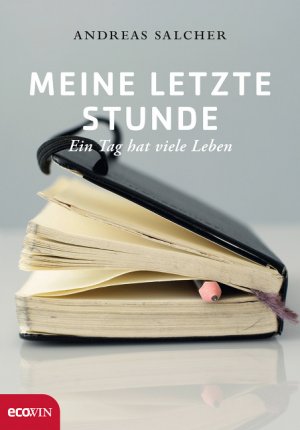 gebrauchtes Buch – Andreas Salcher – Meine letzte Stunde - ein Tag hat viele Leben - bk2158