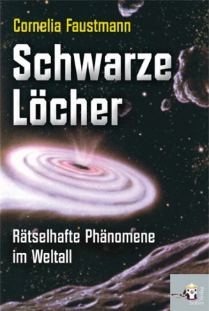 ISBN 9783902406514: Schwarze Löcher - Rätselhafte Phänomene im Weltall