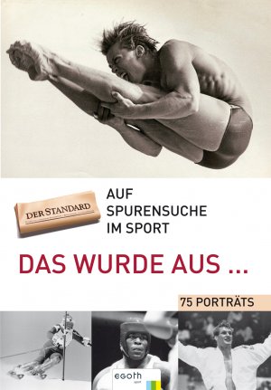 ISBN 9783902480866: Das wurde aus... - DER STANDARD auf Spurensuche im Sport