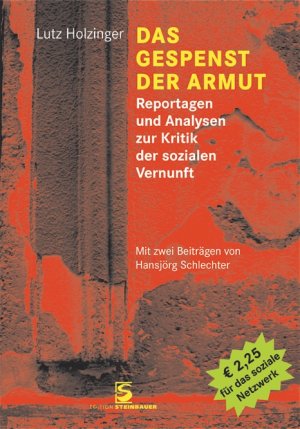 ISBN 9783902494436: Das Gespenst der Armut: Reportagen und Analysen zur Kritik der sozialen Vernunft [Taschenbuch] [Feb 05, 2010] Holzinger, Lutz und Schlechter, Hansjörg