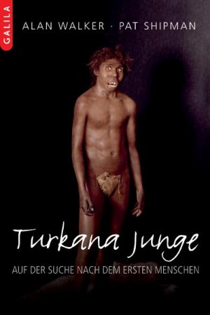 ISBN 9783902533777: Turkana Junge: Auf der Suche nach dem ersten Menschen