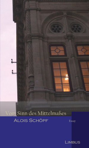 ISBN 9783902534026: Vom Sinn des Mittelmaßes - Essay