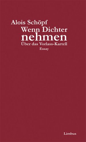 ISBN 9783902534996: Wenn Dichter nehmen - Über das Vorlass-Kartell. Essay