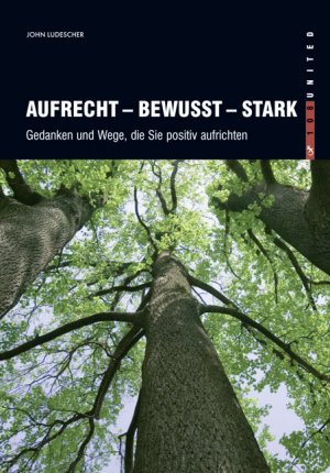 ISBN 9783902612656: Aufrecht - Bewusst - Stark