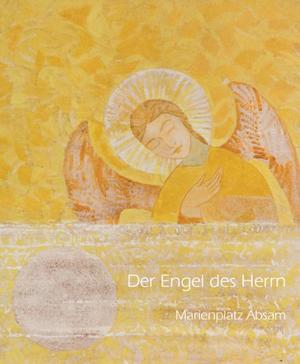 ISBN 9783902652201: Der Engel des Herrn - Marienplatz Absam