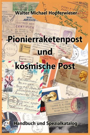 ISBN 9783902662378: Pionierraketenpost und kosmische Post – Handbuch und Spezialkatalog