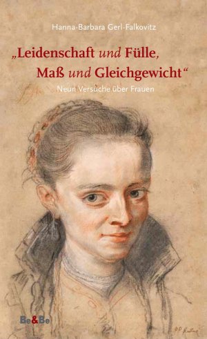 gebrauchtes Buch – Hanna B Gerl-Falkovitz – Leidenschaft und Fülle, Maß und Gleichgewicht