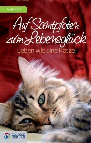 ISBN 9783902729293: Auf Samtpfoten zum Lebensglück - Leben wie eine Katze