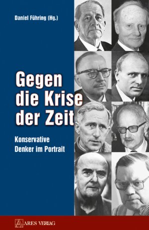 ISBN 9783902732217: Gegen die Krise der Zeit - Konservative Denker im Portrait